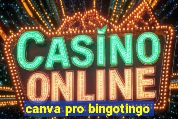 canva pro bingotingo